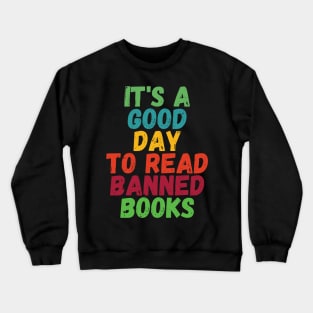 It's A Good Day To Read Banned Books Crewneck Sweatshirt